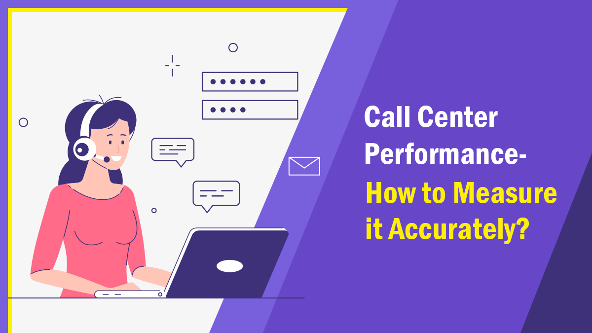 How to measure call center performance in 2021?